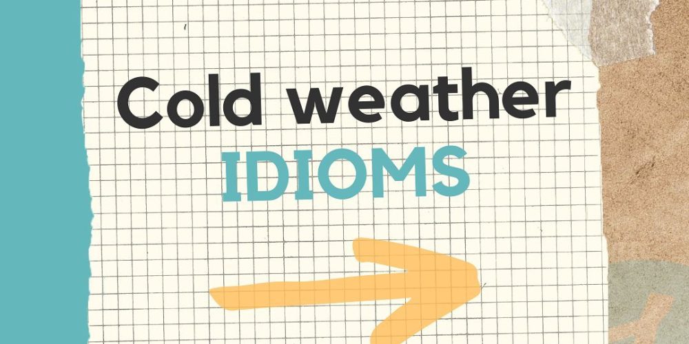 Cold weather Idioms
